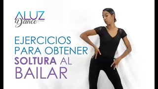 Ejercicio para obtener Soltura al Bailar