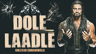 Dole Laadle | Gulzaar Chhaniwala Ft. WWE Roman Reigns 🥵💪🏻| New haryanvi song