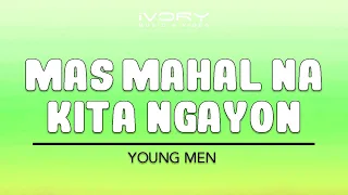 Young Men - Mas Mahal Na Kita Ngayon (Official Lyric Video)