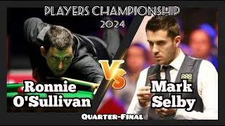 Ronnie O'Sullivan vs Mark Selby - Players Championship Snooker 2024 - Quarter-Final Live(Full Match)