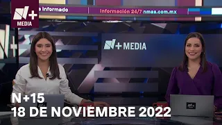 N+15 - Programa Completo: 18 de noviembre 2022