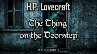 The Thing on the Doorstep by H.P. Lovecraft | Full Audiobook | Cthulhu Mythos