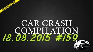 Car crash compilation #159 | Подборка аварий 18.08.2015