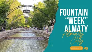 Fountain “Week” Almaty | Walking Tour 4k 60 fps | Almaty City Spring 2024