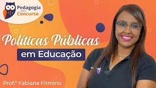 Políticas Públicas em Educação | Pedagogia para Concurso