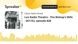 Lux Radio Theatre - The Bishop's Wife - 051153, episode 828
