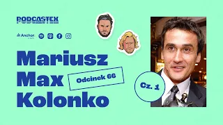 Podcastex odc. 66: Skąd się wziął Mariusz Max Kolonko? (cz. 1)
