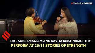 Dr L Subramaniam and Kavita Krishnamurthy perform at 26/11 Stories of Strength