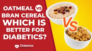 Oatmeal vs Wheat Bran Cereal - Which is Better for Diabetics?