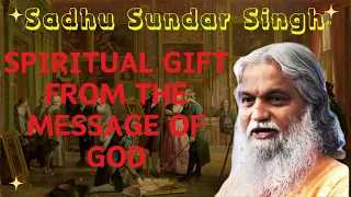 Sadhu Sundar Singh II Spiritual gift from the message of God