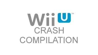 Wii U Crash Compilation