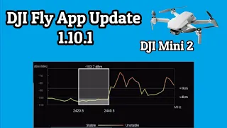 DJI Fly App Update 1.10.1 / DJI Mini 2 Update