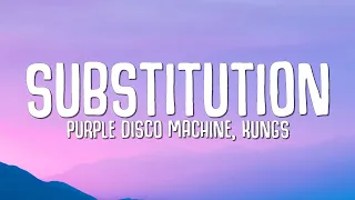 [1 Hour Version] Purple Disco Machine, Kungs - Substitution (Lyrics)  2023