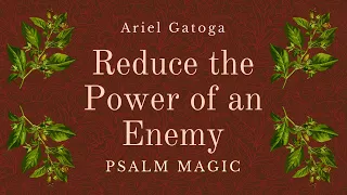 Psalm 9: Magic to Reduce the Power of an Enemy