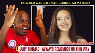 LUCY THOMAS- ALWAYS REMEMBER US THIS WAY |Vocal coach reaction- She is so amazing