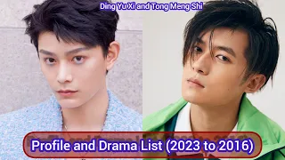 Ding Yu Xi and Tong Meng Shi | Profile and Drama List (2023 to 2016) |