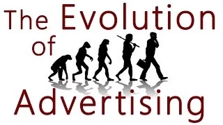 The Evolution of Advertising