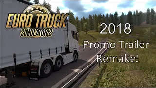 Euro Truck Simulator 2 Promo Trailer Updated for 2018! [Reupload]