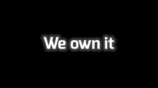 We own it | edit audio