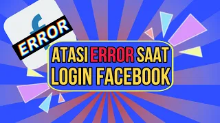 Cara Atasi Gagal Login Facebook "ERROR"