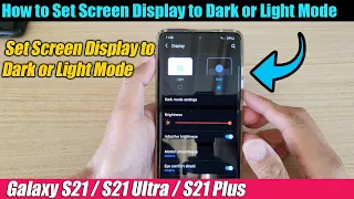 Galaxy S21/Ultra/Plus: How to Set Screen Display to Dark or Light Mode