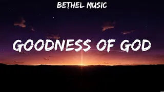 Bethel Music - Goodness of God (Lyrics) Hillsong Worship, Kari Jobe