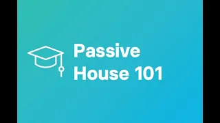 Passive House 101 online course