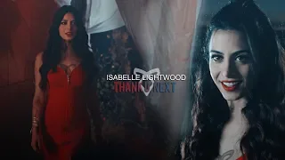 Isabelle Lightwood||● Thank u, next●