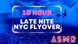 🌃🚁 10-Hour NYC Night Time Fly Over ASMR 🌃🚁 | Mesmerizing Skyscrapers & Chill Vibes 😎😴