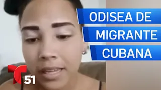 Cubana denuncia la odisea que vive mientras espera en la frontera mexicana