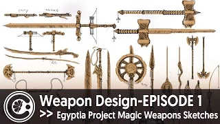 Weapon Design Episode 1: Egyptia Project Magic Weapons Concept Sketches