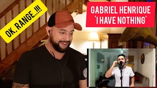 🔥 NEW FAN!! | GABRIEL HENRIQUE - I HAVE NOTHING (UK SINGER REACTION)