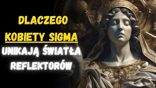 Dlaczego kobiety Sigma nie lubią być zauważane