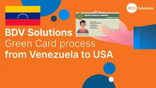 BDV Solutions Green Card Process and Timeline from Venezuela | EB3 Unskilled Visa