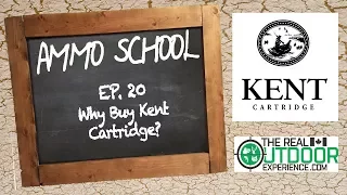 Ammo School EP 20 - Why Buy Kent Cartridge Ammunition?