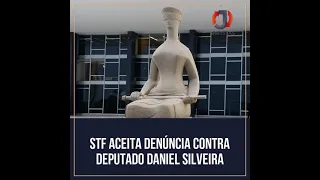 STF aceita denúncia contra deputado Daniel Silveira