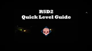 GTFO: R5D2 Quick Level Guide