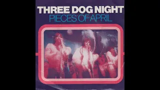 Three Dog Night - Pieces of April (45 RPM Play)