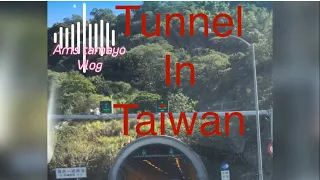 THREE TUNNEL IN TAIWAN road trip