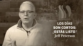 ¿Estás Listo?. Los días son cortos.  Jeff Peterson