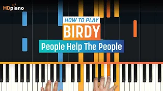 Piano Tutorial for "People Help the People" by Birdy | HDpiano (Part 1)