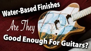 Is There A Future For Water Based Finishes In Guitar Building?