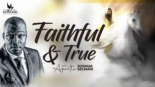 FAITHFUL & TRUE[PART1]|RECHARGE CONFERENCE 2023|GLOBAL IMPACT CHURCH|LAGOS-NIG|APOSTLE JOSHUA SELMAN