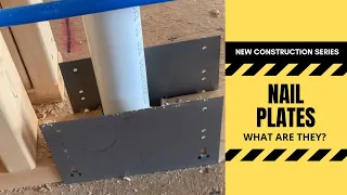 New Construction - Nail Plates. What are they?
