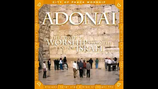 Adonai..the power of Worship, from the land of Israel.