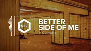 In Our Wake - Better Side Of Me [HD]