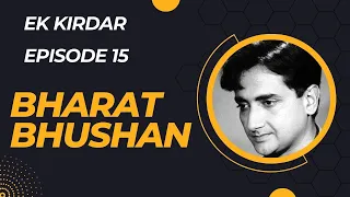 Actor Bharat Bhushan | Fimysapien | Ek Kirdar | Episode 15