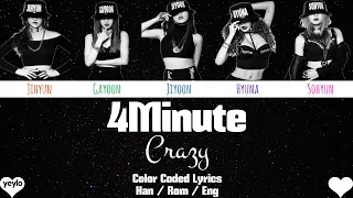 4MINUTE (포미닛) - CRAZY (미쳐) [Color Coded Han|Rom|Eng Lyrics] / by yeylo