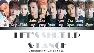 Jason Derulo ft. Lay Zhang (레이/张艺兴) & NCT 127 ) - Let's Shut Up and Dance [Color Coded Eng]