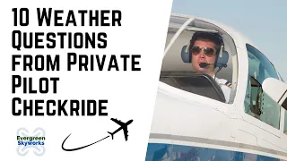 Private Pilot Checkride Practice Questions Volume 2 | Weather Systems